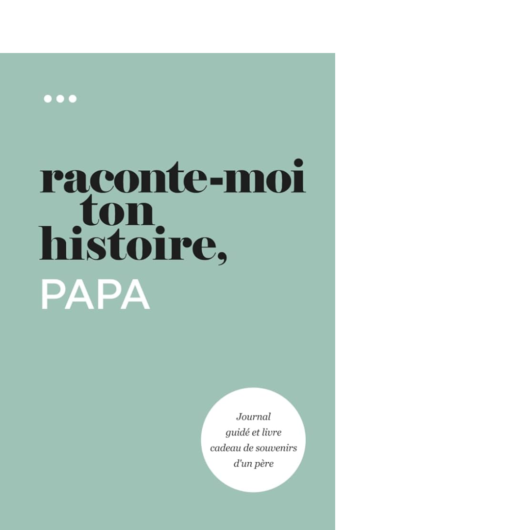 Raconte-moi ton histoire, Papa
